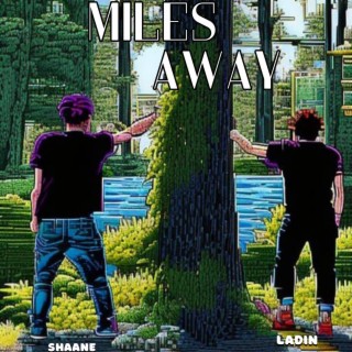 Miles Away