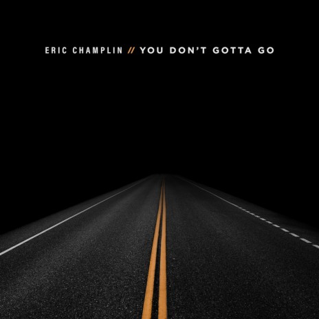 You Don't Gotta Go | Boomplay Music