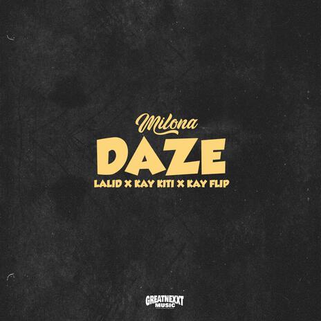 Daze ft. Kay Flip, Lalid & Kay Kiti | Boomplay Music