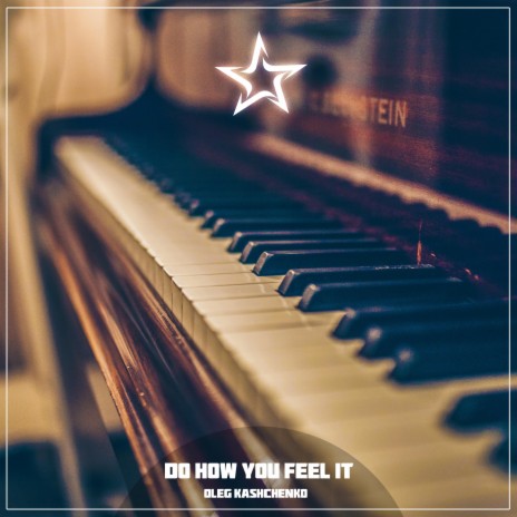 Do How You Feel It | Boomplay Music