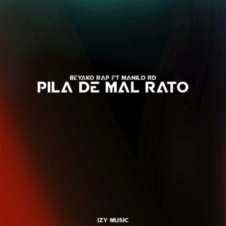 Pila De Mal Rato ft. Manilo Rd | Boomplay Music