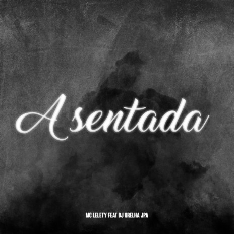 A SENTADA | Boomplay Music