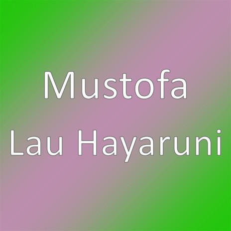 Lau Hayaruni | Boomplay Music