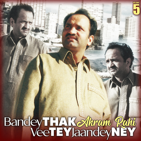 Bandey Thak Vee Tey Jaandey Ney | Boomplay Music