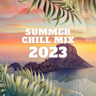 SUMMER CHILL MIX 2023 – Ibiza Mashup, Disco Del Mar, Famous DJ Instrumental Beats