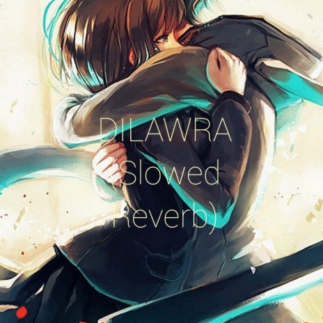 Dilawara ((Slowed+Reverb)) | Boomplay Music