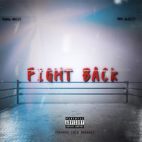 Fight Back ft. Nbh Glizzy | Boomplay Music