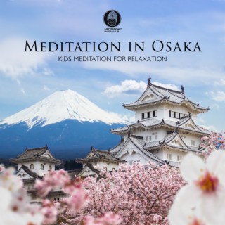Meditation in Osaka: Kids Meditation for Relaxation, Nara