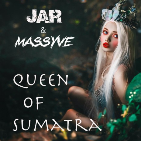 Queen of Sumatra ft. Massyve | Boomplay Music