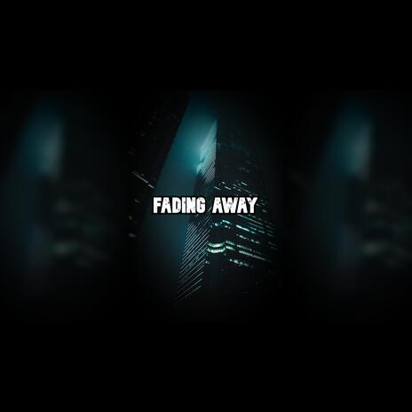 Fading Away | Boomplay Music