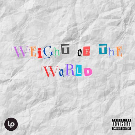 Weight of the World | Boomplay Music