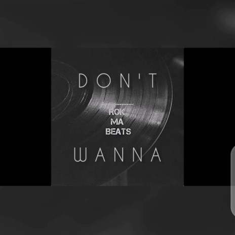 Don't Wanna