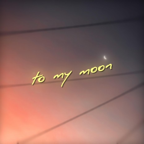 to my moon | Boomplay Music