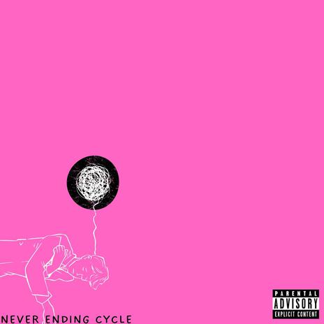 never ending cycle | Boomplay Music