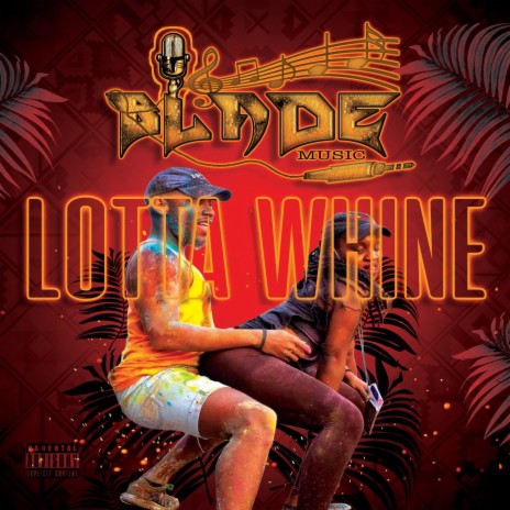 Lotta Whine ft. Blade | Boomplay Music