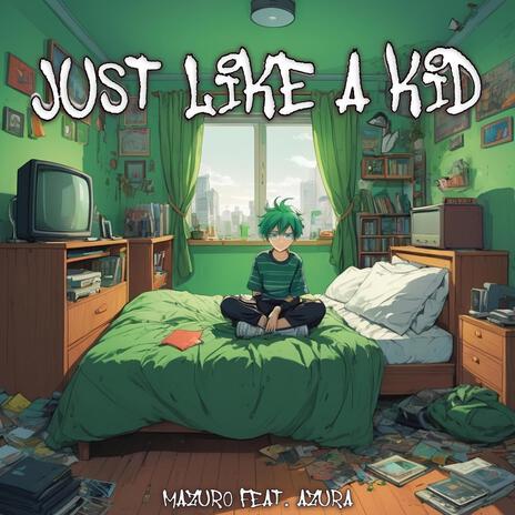 Just like a Kid ft. Azura | Boomplay Music