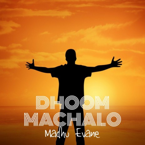 Dhoom Machalo | Boomplay Music