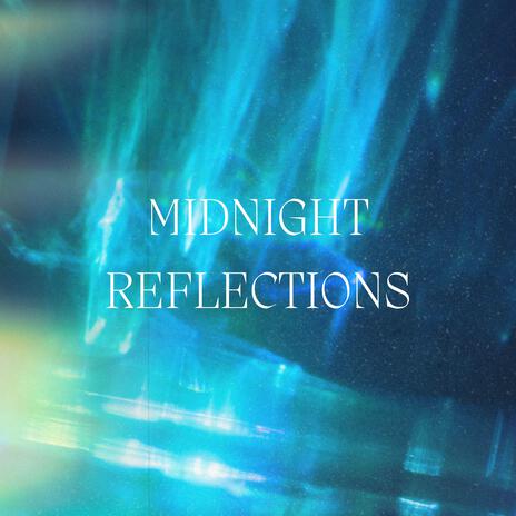 Midnight Reflections | Boomplay Music