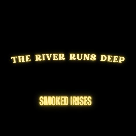 The River Runs Deep