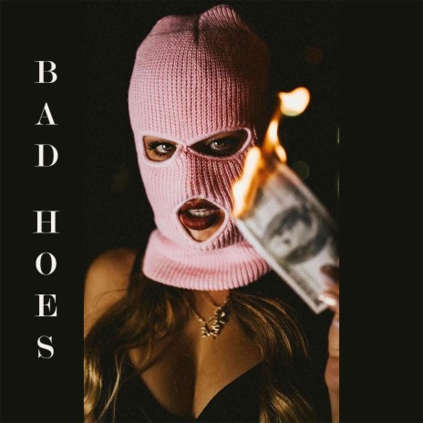 Bad Hoes | Boomplay Music