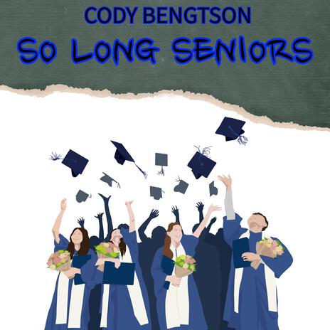 So Long Seniors | Boomplay Music