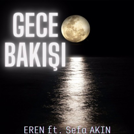 Gece Bakışı ft. Sefa AKIN | Boomplay Music