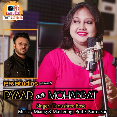 Pyaar Aur Mohabbat ft. Tanushree Bose | Boomplay Music