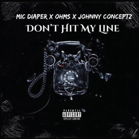 Don't Hit My Line ft. Johnny ConCepTz & Ohms | Boomplay Music