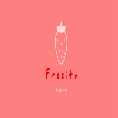Fresita | Boomplay Music