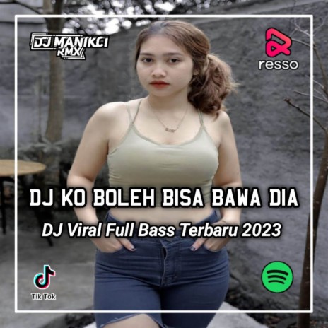 DJ KO BOLEH BISA BAWA DIA X KAU BILANG PASANGAN MU SETIA | Boomplay Music