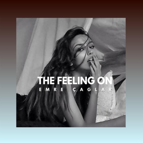 The Feeling On | Boomplay Music
