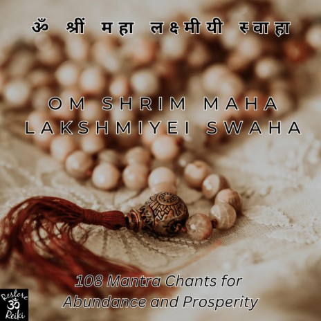 108 Chants Om Shrim Maha Lakshmiyei Swaha (Mantra Meditation for Abundance and Prosperity)