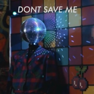 Don't Save Me lyrics | Boomplay Music