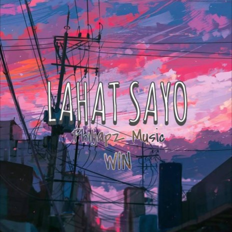 Lahat Sayo | Boomplay Music