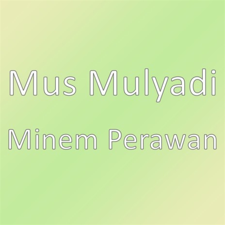 Minem Perawan | Boomplay Music