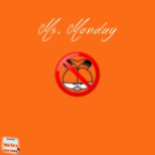 Ms Monday