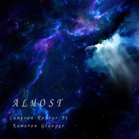 Almost ft. Kameron Glasper | Boomplay Music