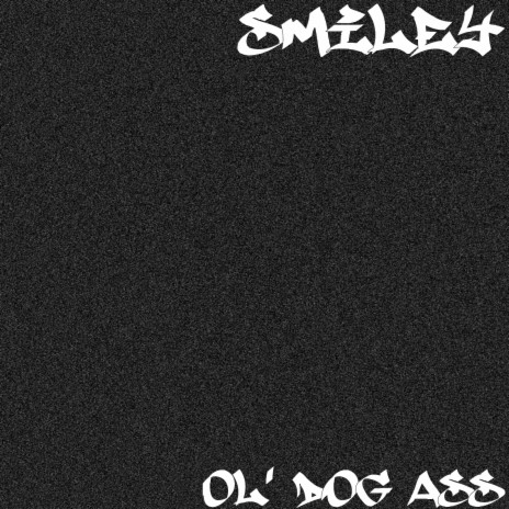 Ol' dog Ass | Boomplay Music