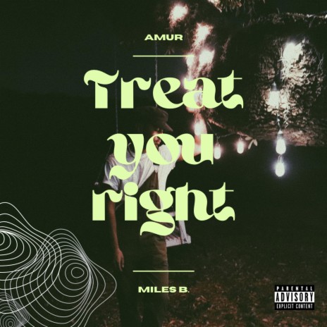 Treat You Right ft. Miles B. | Boomplay Music