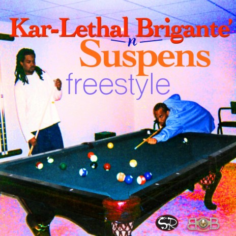 Kar-Lethal Brigante & Suspens freestyle ft. Kar-Lethal | Boomplay Music