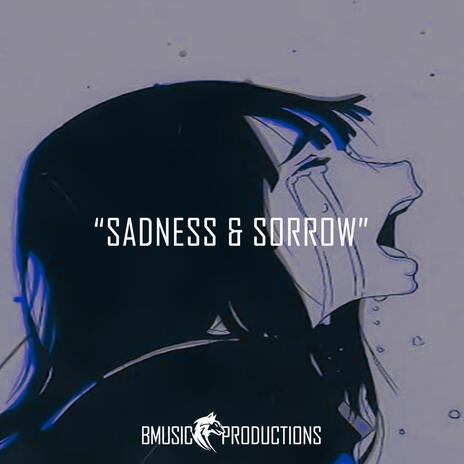 Sadness and Sorrow | Boomplay Music
