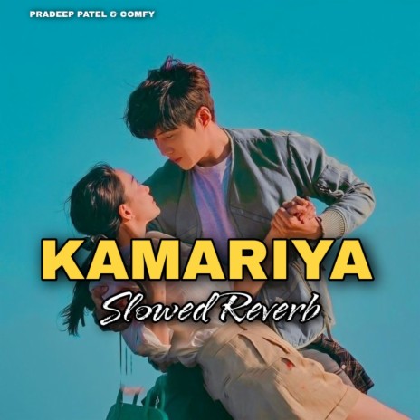 Kamariya (Slowed + Reverb) ft. COMFY | Boomplay Music