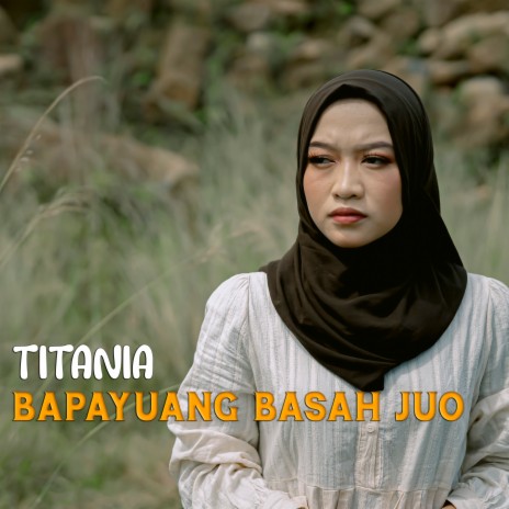 Bapayuang Basah Juo | Boomplay Music