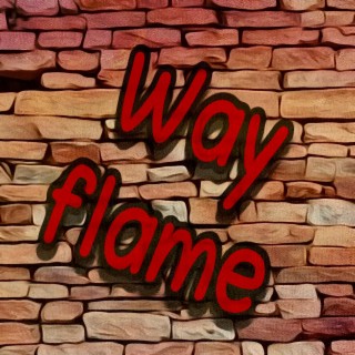 way flame