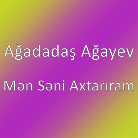 Mən Səni Axtarıram | Boomplay Music