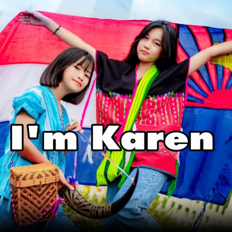 I'm Karen ft. Dah Klay & Paw Htoo 🅴 | Boomplay Music