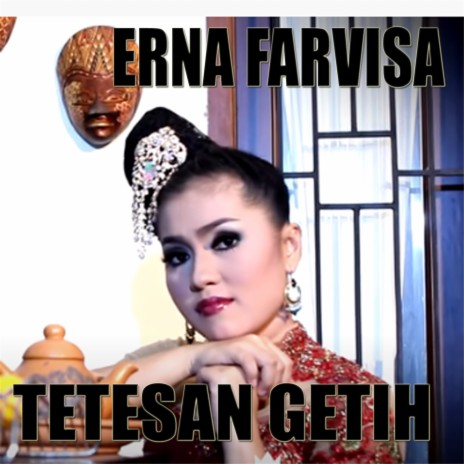 Tetesan Getih - Erna Farvisa | Boomplay Music