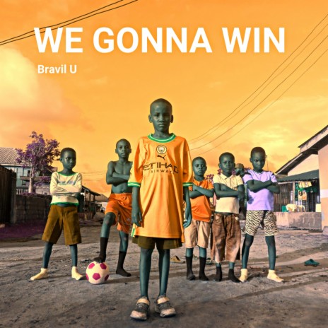 We Gonna Win | Boomplay Music