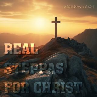REAL STEPPAS 4 CHRIST