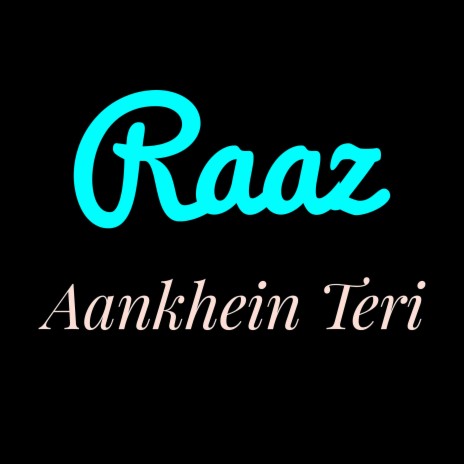 Raaz Aankhein Teri | Boomplay Music